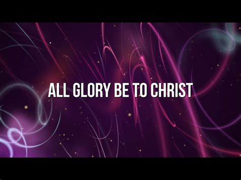 “All Glory Be To Christ” (Auld Lang Syne) with Lyrics .